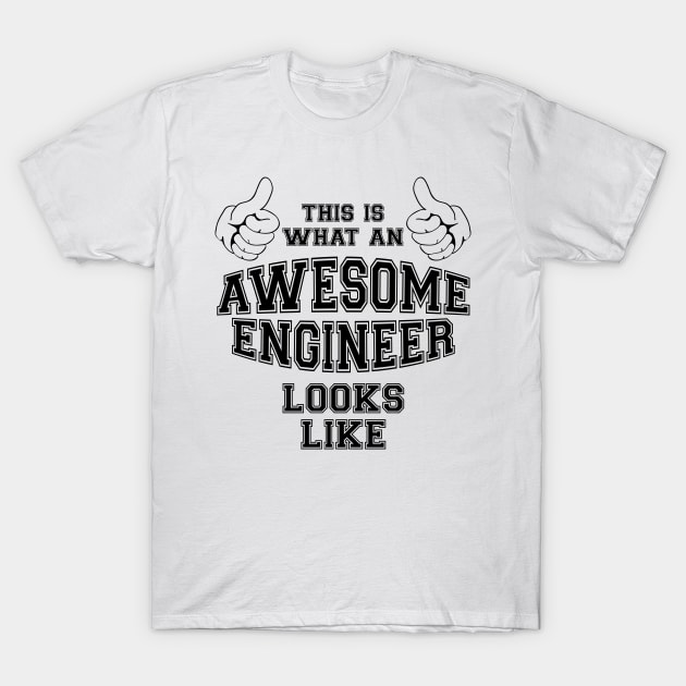 This is what an awesome engineer looks like. T-Shirt by MadebyTigger